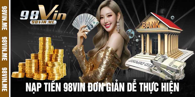 Nạp Tiền 98vin