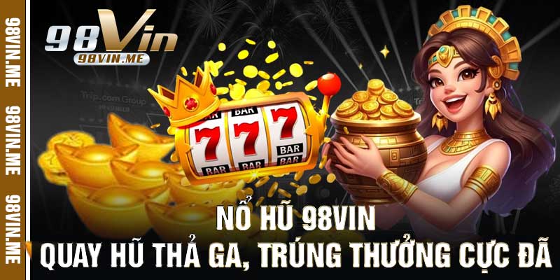 Nổ Hũ 98vin