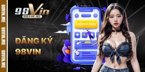 Đăng Ký 98vin – Hướng Dẫn Mở Tài Khoản Nhận Khuyến Mãi Ngay